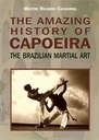L´histoire étonnante de la Capoeira