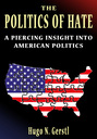 THE POLITICS OF HATE – A Piercing Insight into American Politics