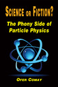 Science  or Fiction ?The Phony Side of Particle Physics