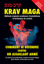 Krav Maga : Comment se défendre contre un assaillant armé